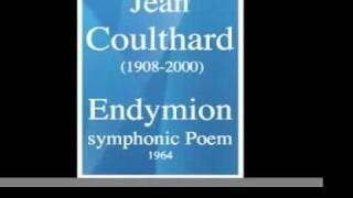 Jean Coulthard 19082000  Endymion symphonic Poem 1964 [upl. by Notgnimer357]