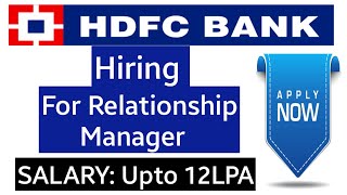 HDFC Bank Recruitment 2021  Relationship Manager Job Job  HDFC Career  Salary Upto 🔥12LPA [upl. by Enoek]