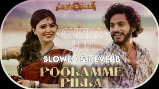 Poolamme Pilla   Slowed amp Reverb   Hanuman Telugu Movie Songs  Chinna Lofi [upl. by Aonehc877]