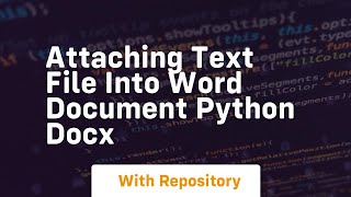 Attaching text file into word document Python docx [upl. by Lorraine585]