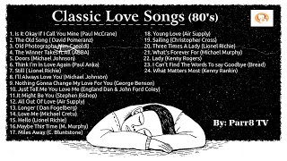 Classic Love Songs 80s [upl. by Boylston]