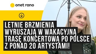 Letnie Brzmienia wyruszają w wakacyjną trasę koncertową po Polsce z ponad 20 artystkami i artystami [upl. by Aleck]