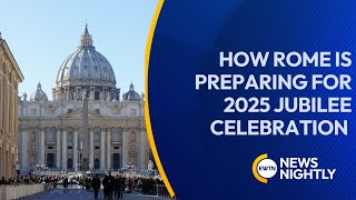 How Rome is preparing for 2025 Jubilee Celebration EWTN News Nightly [upl. by Ayanat]