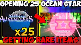 OPENING 25 OCEAN STARS In Anime Adventures Insane Rewards [upl. by Yatnod]