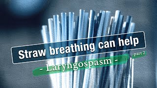 Laryngospasm  Straw Breathing Part 2  Sensory Neuropathic Cough [upl. by Aruasi]