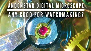 Andonstar Digital Microscope Review Any good for watchmaking [upl. by Estis884]