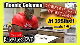 Ronnie Coleman  325lb FULL DAY OF EATING  Relentless DVD 2006 [upl. by Eilojne790]