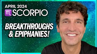 Scorpio April 2024 Get Ready for Breakthroughs amp Epiphanies quotAhaquot Moments [upl. by Noskcaj]