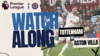 TOTTENHAM VS ASTON VILLA WATCH ALONG [upl. by Yrad]