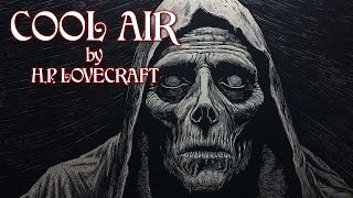 Cool Air  HP Lovecraft  Short Horror Story with Images and Music [upl. by Rotkiv]