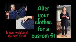 How to alter clothes for a custom fit  Take in a waistband shorten a hem and other easy fixes [upl. by Kristy]