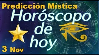 Horoscopo de Hoy 3 de Noviembre 2024  Prediccion Mistica [upl. by Euphemiah778]