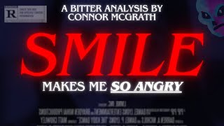 SMILE Makes Me SO ANGRY [upl. by Einallem]