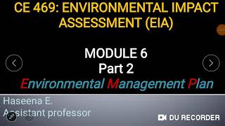 EIA ENVIRONMENTAL MANAGEMENT PLAN MODULE 6 PART 2 [upl. by Sirovaj973]