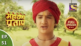 Bharat Ka Veer Putra  Maharana Pratap  भारत का वीर पुत्र  महाराणा प्रताप  Ep 51  Full Episode [upl. by Hyacinthia]