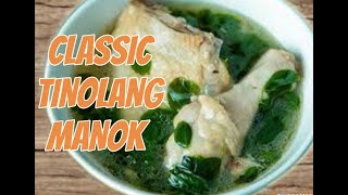 Classic Tinolang Manok  Easy Recipe  Panlasang Pinoy [upl. by Necyrb]