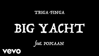 Triga Finga  Big Yacht ft Popcaan [upl. by Neenad]