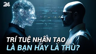 Trí tuệ nhân tạo là bạn hay thù  VTV24 [upl. by Llij]