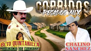 Beto Quintanilla y Chalino Sanchez  20 Exitos   Corridos Pesados Mix [upl. by Adian]