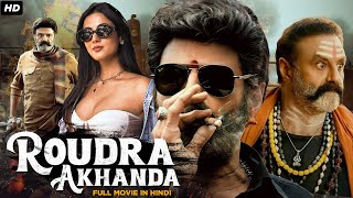 Roudra Akhanda  South Indian Full Movie Dubbed In Hindi  Nandamuri Balakrishna Jagapathi Babu [upl. by O'Donoghue]