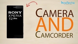 Sony Xperia T2 Ultra  How to use the camera and camcorder [upl. by Doroteya]