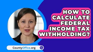 How To Calculate Federal Income Tax Withholding  CountyOfficeorg [upl. by Lindgren939]