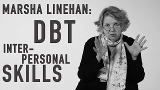 DBT Interpersonal Skills  MARSHA LINEHAN [upl. by Seligmann539]