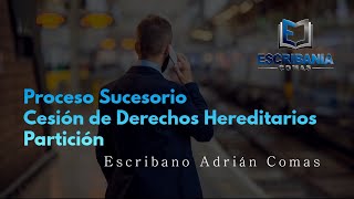 Proceso Sucesorio  Cesión de Derechos Hereditarios  Partición Sucesiones Video 2 de 2 [upl. by Pazia]