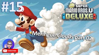 Meringue Clouds part 02 ☁️☁️  New Super Mario Bros U Deluxe Pt15 [upl. by Netloc]