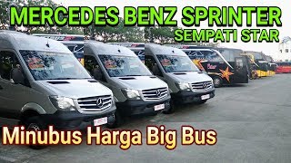 RIVIEW Minibus HARGA Big Bus Mercedes Benz SPRINTER 2018 Terbaru Dari Sempati Star [upl. by Stesha751]