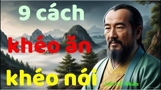 9 cách khéo ăn khéo nói mà cổ nhân đúc kết  Lối Sống Cổ Nhân [upl. by Crellen439]