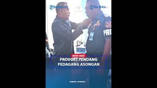 TAMPANG PROVOST Tendang Pedagang Dicopot Dari Jabatan❗ [upl. by Retrop]