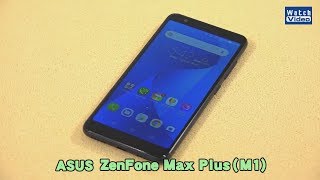 法林岳之のケータイしようぜ ASUS「ZenFone Max Plus（M1）」 [upl. by Yeoj149]