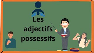 Les adjectifs possessifs [upl. by Judie]