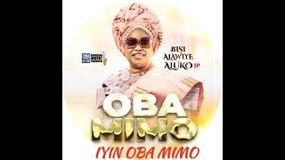 Bisi AlawiyeAluko in Iyin oba mimo [upl. by Renruojos]