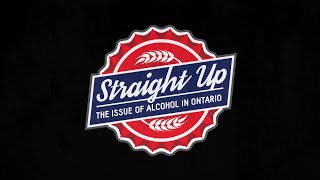 Trailer for Straight Up The Issue of Alcohol in Ontario [upl. by Notnyw43]