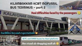 KILAMBAKKAM KCBT MOFUSSIL BUS TERMINUS part 2  EXPENSES  FACILITIES  SETC  OMNI BUSES [upl. by Nilla]