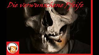 😈 Neues Horror Hörbuch 😈 Die Verwunschene Pfeife Grusel Hörbuch für Erwachsene [upl. by Terra166]