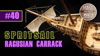 Model ship building 40  SPRITSAIL  RAGUSIAN CARRACK XVIc  KIT MarisStella [upl. by An82]