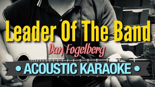 Leader Of The Band  Dan Fogelberg Acoustic Karaoke [upl. by Silverman]