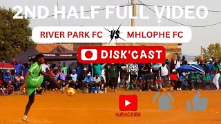 RIVER PARK WON 21 🆚 MHLOPHE FC  ROAD TO LAST 8  AT THE FAMOUS D GROUND  DISKCAST  KASI DISKI [upl. by Ahsiyt]