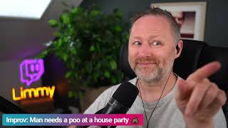 Limmy Improv Man Needs A Poo At A House Party 20230731 [upl. by Robert119]