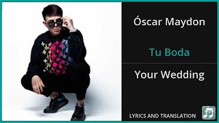 Óscar Maydon  Tu Boda Lyrics English Translation  ft Fuerza Regida  Spanish and English [upl. by Lehcim]