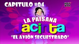 NUEVO CAPITULO 04 quotLa Paisana Jacintaquot El avión secuestrado  2014 [upl. by Fleta]