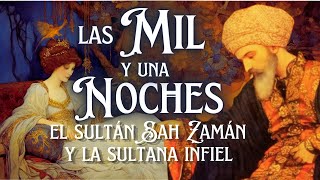 ✅✨Cuento quotEl Sultán Sah Zamán y la SULTANA INFIELquot  🎧Audiocuento  Audiolibro completo  Voz Humana [upl. by Ahsirtal483]