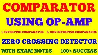 COMPARATOR USING OPAMP  INVERTING amp NON INVERTING COMPARATOR  ZERO CROSSING DETECTOR  EXAM NOTES [upl. by Meldoh627]