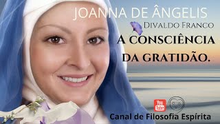 CONSCIÊNCIA DA GRATIDÃO JOANNA DE ÂNGELIS [upl. by Aihseuqal983]