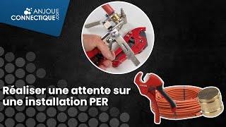 Réaliser une attente sur une installation PER 1 [upl. by Allekim825]