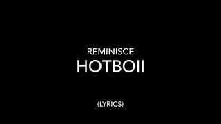 Hotboii  Reminisce LYRICS [upl. by Tager]