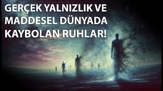 Satsang Yalnızlık ve Kaybolan Ruhlar [upl. by Nnawtna]